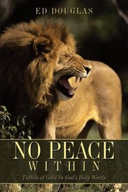 No Peace Within: Tidbits of Gold In God's Holy Words