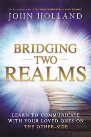 Bridging Two Realms: Learn to Communicate with Your Loved Ones on the Other Side