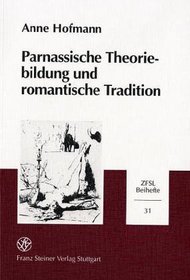 Parnassische Theoriebildung und romantische Tradition: Mimesis im Fokus der asthetischen Diskussion und ie Konkurrenz der Paradigmen in der 2. Halfte des ... Neue Folge (ZFSL-B)) (German Edition)