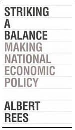 Striking a Balance : Making National Economic Policy