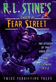 The Attack Of The Aqua Apes; Nightmare In 3-D (Turtleback School & Library Binding Edition) (R.L. Stine's Ghosts of Fear Street)