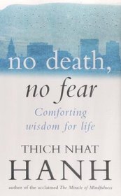 No Death, No Fear: Comforting Wisdom for Life