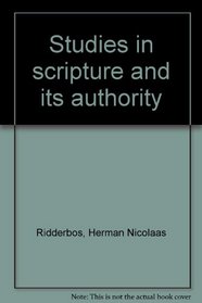 Studies in Scripture and its authority