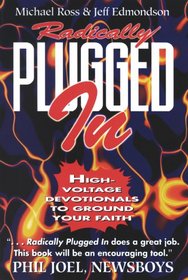 Radically Plugged in: High Voltage Devotionals to Ground Your Faith