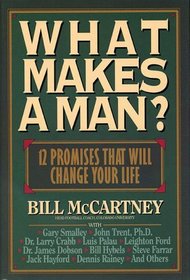 What Makes a Man?: 12 Promises That Will Change Your Life