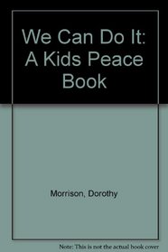We Can Do It: A Kids Peace Book