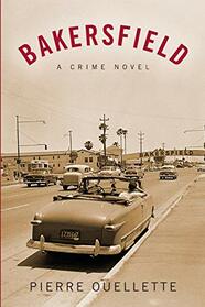 Bakersfield: A Crime Novel