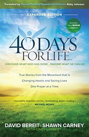 40 Days for Life - Discover What God Has Done...Imagine What He Can Do - Expanded Edition