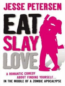 Eat, Slay, Love (Living with The Dead)