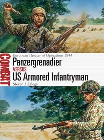 Panzergrenadier vs US Armored Infantryman: European Theater of Operations 1944 (Combat)