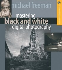 Mastering Black  White Digital Photography (A Lark Photography Book)