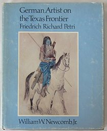 German Artist on the Texas Frontier: Friedrich Richard Petri