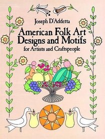 American Folk Art Designs and Motifs for Artists and Craftspeople (Dover Pictorial Archive Series)