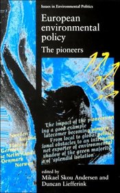 European Environmental Policy: The Pioneers (Issues in Environmental Politics)