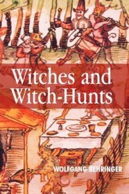 Witches and Witch-Hunts: A Global History (Themes in History (Polity Press).)