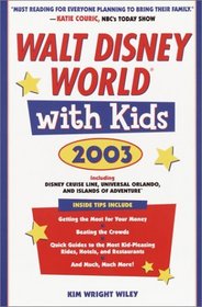 Walt Disney World with Kids, 2003 : Including Disney Cruise Line and Universal Orlando's CityWalk and Islands of Adventure (Travel with Kids)