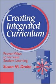Creating Integrated Curriculum : Proven Ways to Increase Student Learning