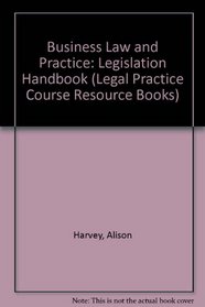 Business Law and Practice: Legislation Handbook (Legal Practice Course Resource Books)