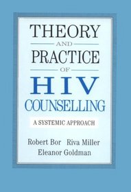 Theory And Practice Of HIV Counselling: A Systemic Approach