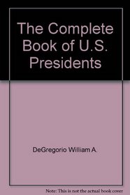 The complete book of U.S. presidents