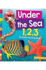 Under the Sea 1, 2, 3: An Ocean Counting Book (1, 2, 3... Count with Me)