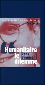 Humanitaire, le dilemme: Entretien avec Philippe Petit (Conversations pour demain) (French Edition)
