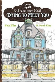 Dying to Meet You (43 Old Cemetery Road, Bk 1)