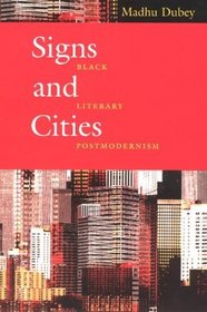 Signs and Cities : Black Literary Postmodernism