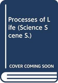 Processes of Life (Science Scene)