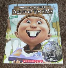 What if You Had Animal Teeth!? (What If You Had . . . )