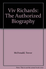 Viv Richards: The Authorized Biography