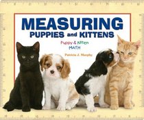 Measuring Puppies And Kittens (Puppy & Kitten Math)
