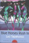 Blue Horses Rush in: Poems and Stories (Sun Tracks)