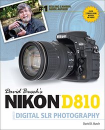 David Busch's Nikon D810 Guide to Digital SLR Photography