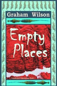 Empty Places (Crocodile Spirit Dreaming) (Volume 3)