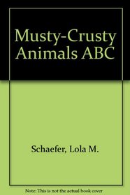 Musty-Crusty Animals A B C