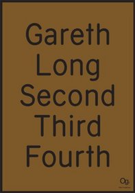 Gareth Long: Second, Third, Fourth