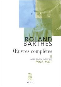 uvres complètes, tome 2 : Livres, textes, entretiens, 1962-1967