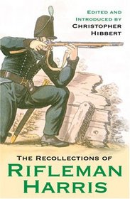 The Recollections of Rifleman Harris (Cassell Military Paperbacks)