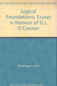Logical Foundations: Essays in Honour of D.J. O'Connor
