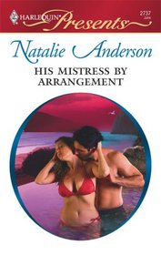 His Mistress By Arrangement (Nights of Passion) (Harlequin Presents, No 2737)