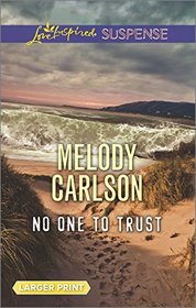 No One to Trust (Love Inspired Suspense, No 519) (Larger Print)