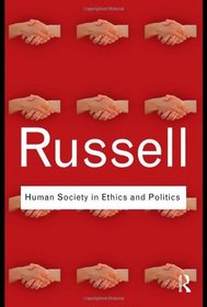 Human Society in Ethics and Politics (Routledge Classics)