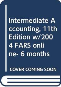 Intermediate Accounting, 11th Edition w/2004 FARS online- 6 months