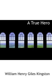 A True Hero: A Story of the Days of William Penn