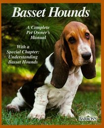 Basset Hounds: Everything About Purchase, Care, Nutrition, Breeding Behavior, and Training (Complete Pet Owner's Manuals)