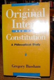 Original Intent and the Constitution: A Philosophical Study (Studies in Social, Political, and Legal Philosophy)