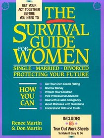 The Survival Guide for Women: Single, Married, Divorced, Protecting Your Future