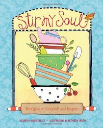 Stir My Soul: Recipes to Nourish and Inspire