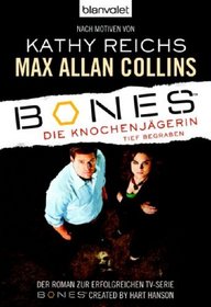 Die Knochenjagerin (Bones Buried Deep) (Bones, Bk 1) (German Edition)